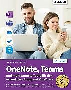 E-Book (pdf) OneNote, Teams und mehr smarte Tools für den vernetzten Alltag mit OneDrive von Aaron Kübler, Andreas Zintzsch