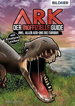 E-Book (pdf) ARK - Der große inoffizielle Guide inkl. aller Addons bis Fjordur von Andreas Zintzsch