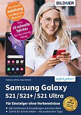 E-Book (pdf) Samsung Galaxy S21 / S21+ / S21 Ultra von Andreas Lehner, Anja Schmid