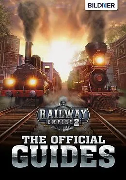 E-Book (pdf) Railway Empire 2 - The Official Guides von Andreas Zintzsch, Aaron Kübler, Bettina Pflugbeil