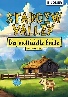 E-Book (pdf) Stardew Valley - Der inoffizielle Guide von Aaron Kübler, Andreas Zintzsch, Bettina Pflugbeil