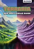 E-Book (pdf) Terraria - Der inoffizielle Guide von Aaron Kübler, Andreas Zintzsch, Bettina Pflugbeil