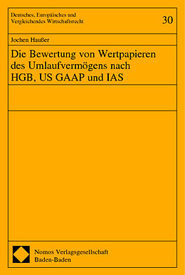 Kartonierter Einband Die Bewertung von Wertpapieren des Umlaufvermögens nach HGB, US GAAP und IAS von Jochen Haußer