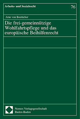 Kartonierter Einband Die frei-gemeinnützige Wohlfahrtspflege und das europäische Beihilfenrecht von Arne von Boetticher