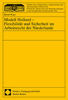 Kartonierter Einband Modell Holland - Flexibilität und Sicherheit im Arbeitsrecht der Niederlande von Bernd Waas