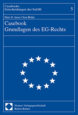 Kartonierter Einband Casebook Grundlagen des EG-Rechts von Hans D. Jarass, Sasa Beljin