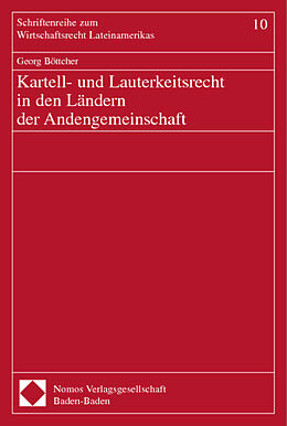 Kartonierter Einband Kartell- und Lauterkeitsrecht in den Ländern der Andengemeinschaft von Georg Böttcher