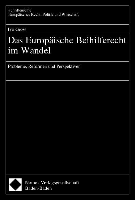 Das Europäische Beihilferecht im Wandel