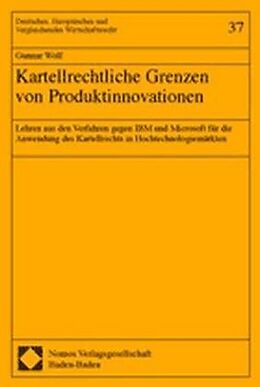 Kartonierter Einband Kartellrechtliche Grenzen von Produktinnovationen von Gunnar Wolf