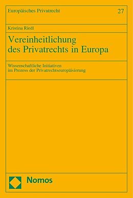 Kartonierter Einband Vereinheitlichung des Privatrechts in Europa von Kristina Riedl