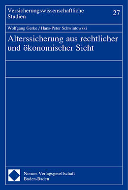 Kartonierter Einband Alterssicherung aus rechtlicher und ökonomischer Sicht von Wolfgang Gerke, Hans-Peter Schwintowski