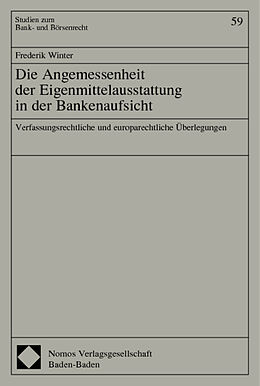 Kartonierter Einband Die Angemessenheit in der Eigenmittelausstattung in der Bankenaufsicht von Frederik Winter