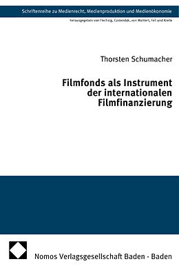 Kartonierter Einband Filmfonds als Instrument der internationalen Filmfinanzierung von Thorsten Schumacher