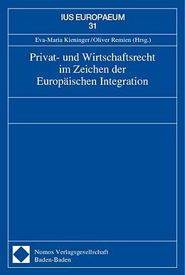 Kartonierter Einband Privat- und Wirtschaftsrecht im Zeichen der Europäischen Integration von 