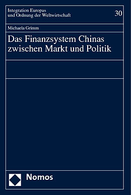 Fester Einband Das Finanzsystem Chinas zwischen Markt und Politik von Michaela Grimm