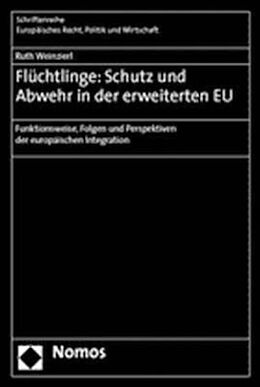 Kartonierter Einband Flüchtlinge: Schutz und Abwehr in der erweiterten EU von Ruth Weinzierl