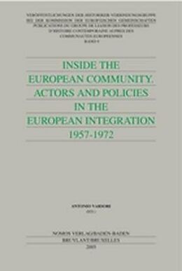 Couverture cartonnée Inside the European Community? Actors and Policies in the European Integration 1957-1972 de Antonio Varsori