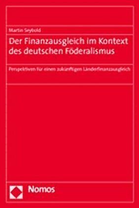 Der Finanzausgleich im Kontext des deutschen Föderalismus