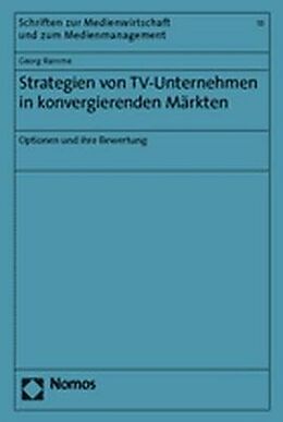 Kartonierter Einband Strategien von TV-Unternehmen in konvergierenden Märkten von Georg Ramme