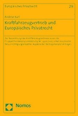 Kartonierter Einband Kraftfahrzeugvertrieb und Europäisches Privatrecht von Andreas Karl