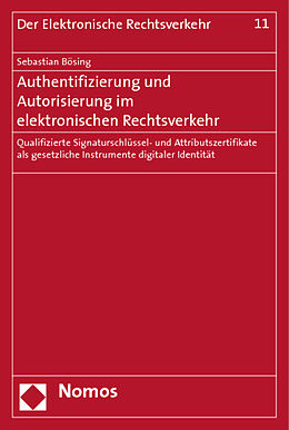 Kartonierter Einband Authentifizierung und Autorisierung im elektronischen Rechtsverkehr von Sebastian Bösing