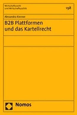 Kartonierter Einband B2B Plattformen und das Kartellrecht von Alexandra Kierner