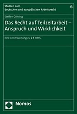 Kartonierter Einband Das Recht auf Teilzeitarbeit - Anspruch und Wirklichkeit von Steffen Gehring