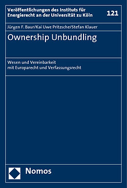 Kartonierter Einband Ownership Unbundling von Jürgen F. Baur, Kai Uwe Pritzsche, Stefan Klauer