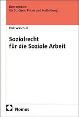 Kartonierter Einband Sozialrecht für die Soziale Arbeit von Dirk Waschull