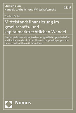 Kartonierter Einband Mittelstandsfinanzierung im gesellschafts- und kapitalmarktrechtlichen Wandel von Torsten Oelke