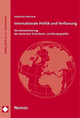 Kartonierter Einband Internationale Politik und Verfassung von Sebastian Harnisch