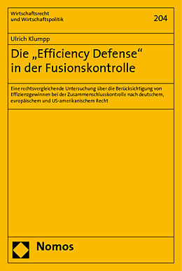 Kartonierter Einband Die "Efficiency Defense" in der Fusionskontrolle von Ulrich Klumpp