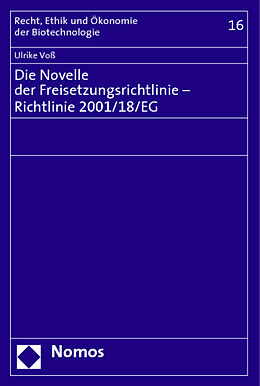 Kartonierter Einband Die Novelle der Freisetzungsrichtlinie - Richtlinie 2001/18/EG von 