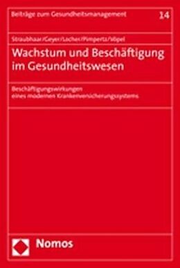 Kartonierter Einband Wachstum und Beschäftigung im Gesundheitswesen von Thomas Straubhaar, Gunnar Geyer, Heinz Locher