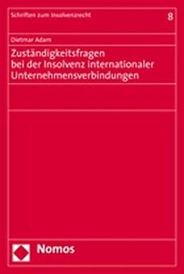 Kartonierter Einband Zuständigkeitsfragen bei der Insolvenz internationaler Unternehmensverbindungen von Dietmar Adam