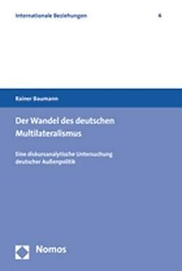 Kartonierter Einband Der Wandel des deutschen Multilateralismus von Rainer Baumann