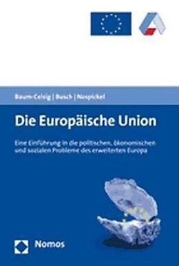 Kartonierter Einband Die Europäische Union von Alexandra Baum-Ceisig, Klaus Busch, Claudia Nospickel