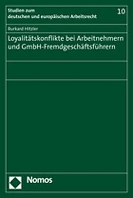 Kartonierter Einband Loyalitätskonflikte bei Arbeitnehmern und GmbH-Fremdgeschäftsführern von Burkard Hitzler