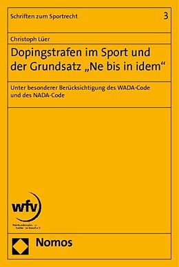 Kartonierter Einband Dopingstrafen im Sport und der Grundsatz "Ne bis in idem" von Christoph Lüer