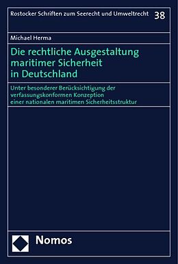 Kartonierter Einband Die rechtliche Ausgestaltung maritimer Sicherheit in Deutschland von Michael Herma