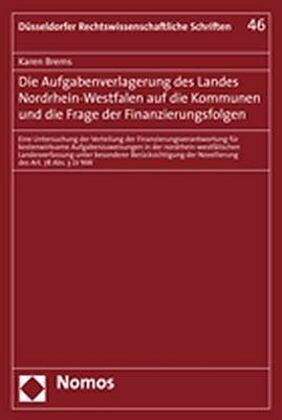 Die Aufgabenverlagerung des Landes Nordrhein-Westfalen auf die Kommunen und die Frage der Finanzierungsfolgen