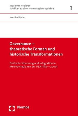 Kartonierter Einband Governance - theoretische Formen und historische Transformationen von Joachim Blatter