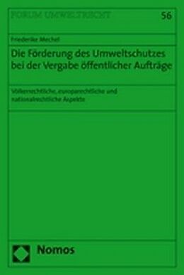 Kartonierter Einband Die Förderung des Umweltschutzes bei der Vergabe öffentlicher Aufträge von Friederike Mechel