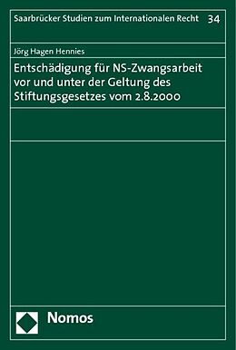Kartonierter Einband Entschädigung für NS-Zwangsarbeit vor und unter der Geltung des Stiftungsgesetzes vom 2.8.2000 von Jörg Hagen Hennies