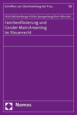 Kartonierter Einband Familienförderung und Gender Mainstreaming im Steuerrecht von Ulrich Mückenberger, Ulrike Spangenberg, Karin Warncke