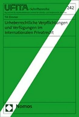 Kartonierter Einband Urheberrechtliche Verpflichtungen und Verfügungen im Internationalen Privatrecht von Till Zimmer