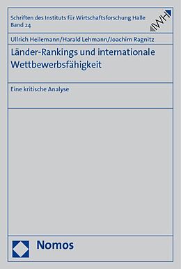 Kartonierter Einband Länder-Rankings und internationale Wettbewerbsfähigkeit von Ulrich Heilemann, Harald Lehmann, Joachim Ragnitz