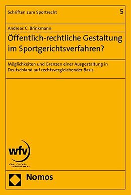 Kartonierter Einband Öffentlich-rechtliche Gestaltung im Sportgerichtsverfahren? von Andreas Brinkmann