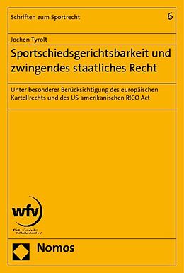 Kartonierter Einband Sportschiedsgerichtsbarkeit und zwingendes staatliches Recht von Jochen Tyrolt