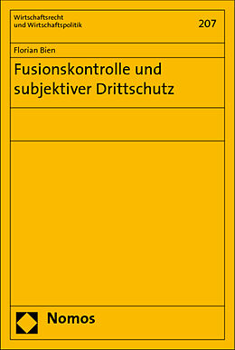 Kartonierter Einband Fusionskontrolle und subjektiver Drittschutz von Florian Bien